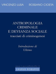 Title: Antropologia criminale e devianza sociale, Author: Rossano Cioeta