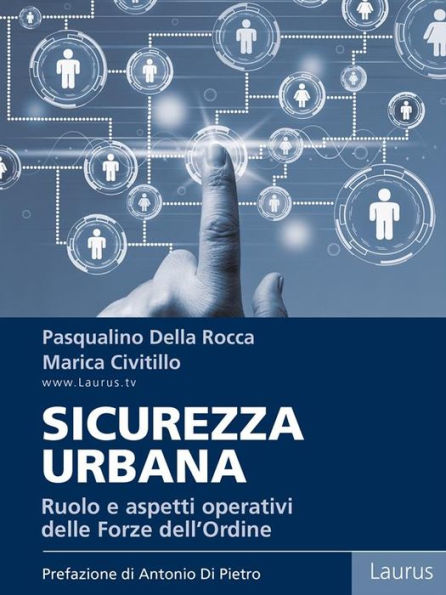 Sicurezza urbana: Ruolo e aspetti operativi delle Forze dell'Ordine