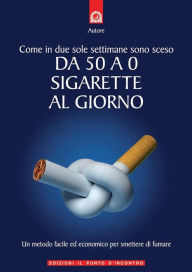 Title: Come in due sole settimane sono sceso da 50 a 0 sigarette al giorno, Author: Raimondo Carlin