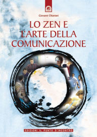Title: Lo zen e l'arte della comunicazione, Author: Giovanni Ottaviani
