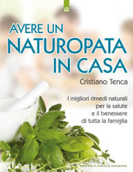 Title: Avere un naturopata in casa, Author: Cristiano Tenca