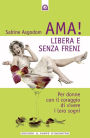 Ama! Libera e senza freni