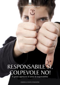 Title: Responsabile si, colpevole no!, Author: Yves-Alexander Thalmann