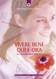 Title: Vivere bene qui e ora, Author: Simonne Mortera