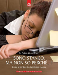 Title: Sono stanco, ma non so perché...!, Author: Philippe-Gaston Besson