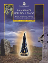 Title: La magia di Merlino, il mago, Author: Francine Boisvert