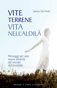 Title: Vite terrene, vita nell'aldilà, Author: Sabrina Dal Molin