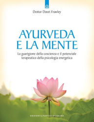 Title: Ayurveda e la mente, Author: David Frawley