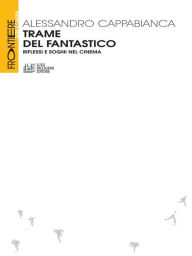 Title: Trame del Fantastico, Author: Alessandro Cappabianca