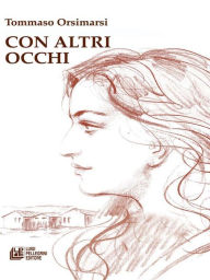 Title: Con altri occhi, Author: Tommaso Orsimarsi