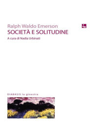 Title: Societa e solitudine, Author: Ralph Waldo Emerson