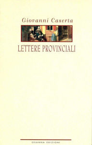 Title: Lettere provinciali, Author: Giovanni Caserta