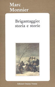 Title: Brigantaggio: storia e storie, Author: Marco Monnier