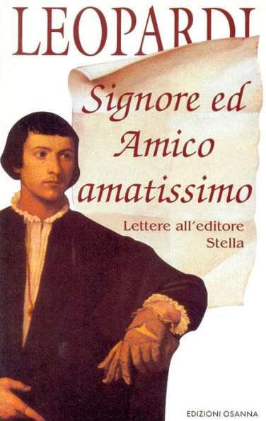 Signore ed Amico amatissimo. Lettere all'editore Stella