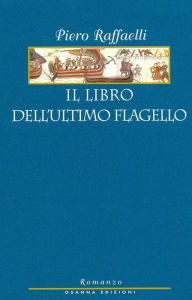 Title: Il Libro dell'ultimo flagello, Author: Raffaelli Piero