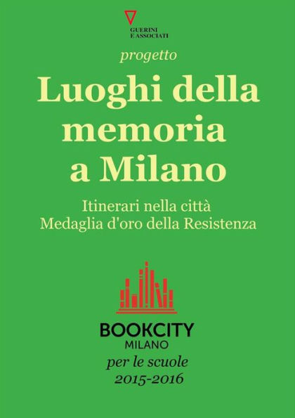 Progetto Luoghi della memoria a Milano. Bookcity Scuole 2015
