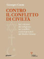 Contro il conflitto di civiltà. Sul «ritorno del religioso» nei conflitti contemporanei del Medio Oriente