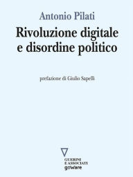 Title: Rivoluzione digitale e disordine politico, Author: Antonio Pilati