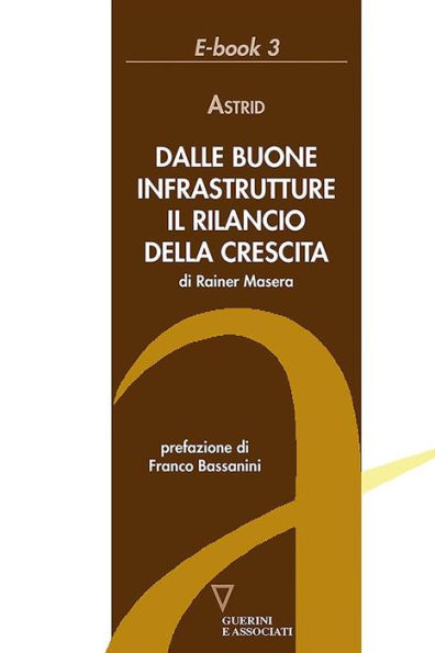 Dalle buone infrastrutture il rilancio della crescita