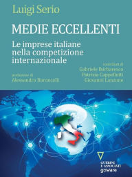 Title: Medie eccellenti. Le imprese italiane nella competizione internazionale, Author: Luigi Serio