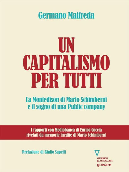 Un capitalismo per tutti. La Montedison di Mario Schimberni e il sogno di una Public company