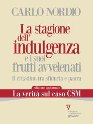 Title: La stagione dell'indulgenza e i suoi frutti avvelenati. Il cittadino tra sfiducia e paura: Edizione aggiornata con 