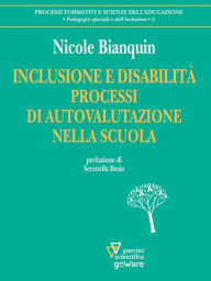 Title: Inclusione e disabilità. Processi di autovalutazione nella scuola, Author: Nicole Bianquin