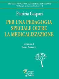 Title: Per una pedagogia speciale oltre la medicalizzazione, Author: Patrizia Gaspari