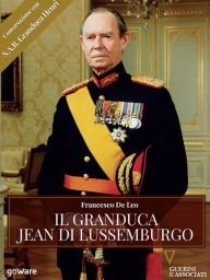 Title: Il Granduca Jean di Lussemburgo, Author: Francesco De Leo