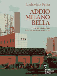Title: Addio Milano bella, Author: Lodovico Festa