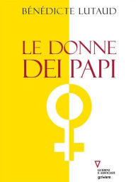 Title: Le donne dei papi, Author: Bénédicte Lutaud
