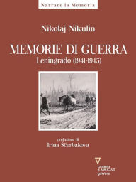 Title: Memorie di guerra: Leningrado (1941-1945), Author: Nikolaj Nikulin