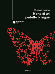 Title: Morte di un perfetto bilingue, Author: Thomas Gunzig