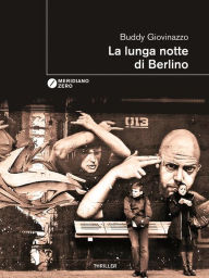 Title: La lunga notte di Berlino, Author: Buddy Giovinazzo