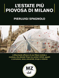 Title: L'estate più piovosa di Milano, Author: PIERLUIGI SPAGNOLO