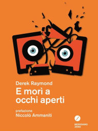 Title: E morì a occhi aperti, Author: Derek Raymond