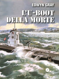 Title: L'U-Boot della morte, Author: Edwyn Gray
