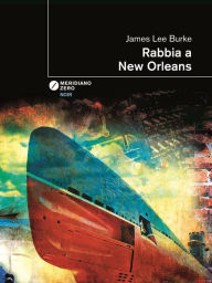 Title: Rabbia a New Orleans, Author: James Lee Burke