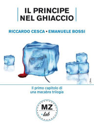 Title: Il principe nel ghiaccio, Author: Emanuele Bossi