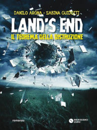 Title: Land's End. Il teorema della distruzione, Author: Sabina Guidotti