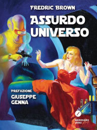 Title: Assurdo Universo, Author: Fredric Brown