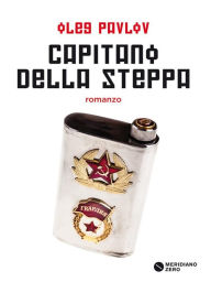 Title: Capitano della steppa, Author: Oleg Pavlov