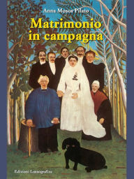 Title: Matrimonio in campagna, Author: Anna Mosca Pilato