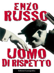 Title: Uomo di rispetto, Author: Enzo Russo