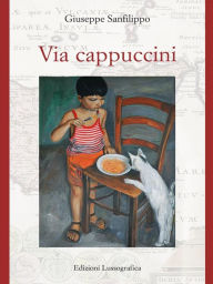 Title: Via cappuccini, Author: Giuseppe Sanfilippo