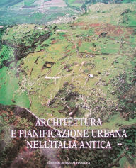 Title: Architettura e pianificazione urbana nell'Italia antica, Author: Stefania Quilici Gigli