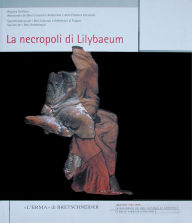 Title: La Necropoli di Lilybaeum, Author: Babette Bechtold
