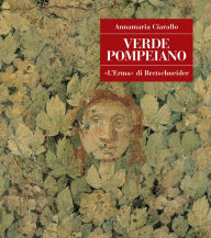 Title: Verde Pompeiano, Author: Annamaria Ciarallo