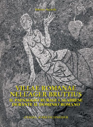 Title: Villae romanae nell'ager Bruttius: Il paesaggio rurale calabrese durante il dominio romano, Author: Simona Accardo