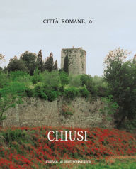Title: Chiusi: Citta Romane 6, Author: Stefania Quilici Gigli